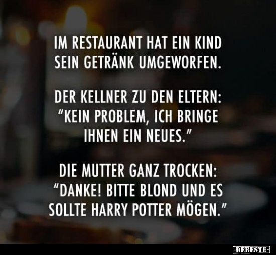 Im Restaurant hat ein Kind sein Getränk umgeworfen...