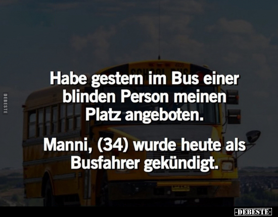 Habe gestern im Bus einer blinden Person meinen Platz.. - Lustige Bilder | DEBESTE.de