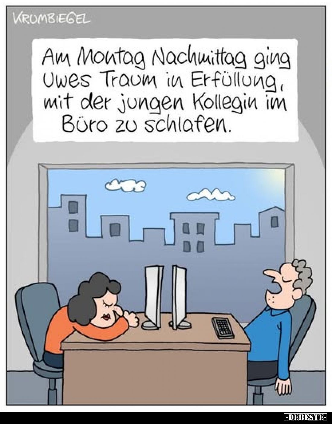 Am Montag Nachmittag ging Uwes Traum in Erfüllung, mit der jungen Kollegin im Büro zu schlafen.