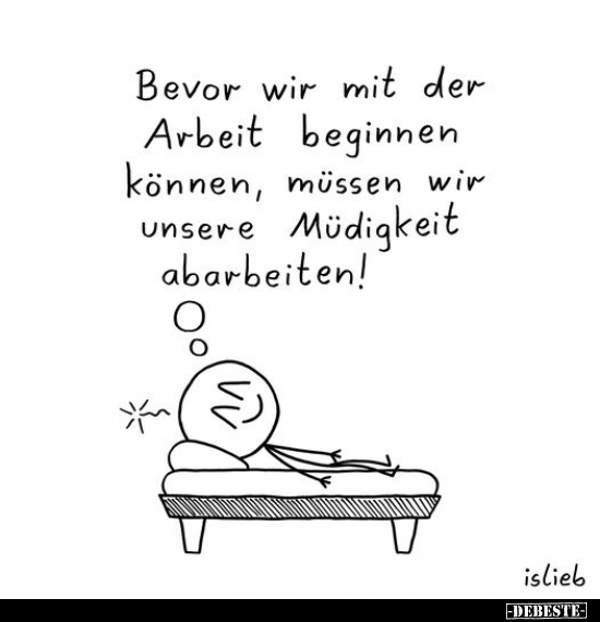 Bevor wir mit der Arbeit beginnen können.. - Lustige Bilder | DEBESTE.de