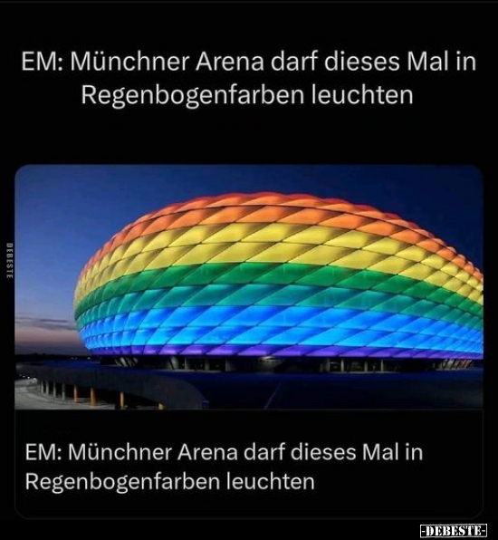 EM: Münchner Arena darf dieses Mal in Regenbogenfarben leuchten.. - Lustige Bilder | DEBESTE.de