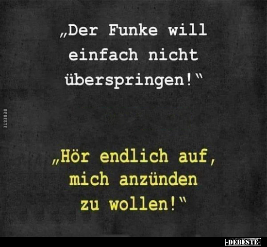 "Der Funke will einfach nicht überspringen!".. - Lustige Bilder | DEBESTE.de