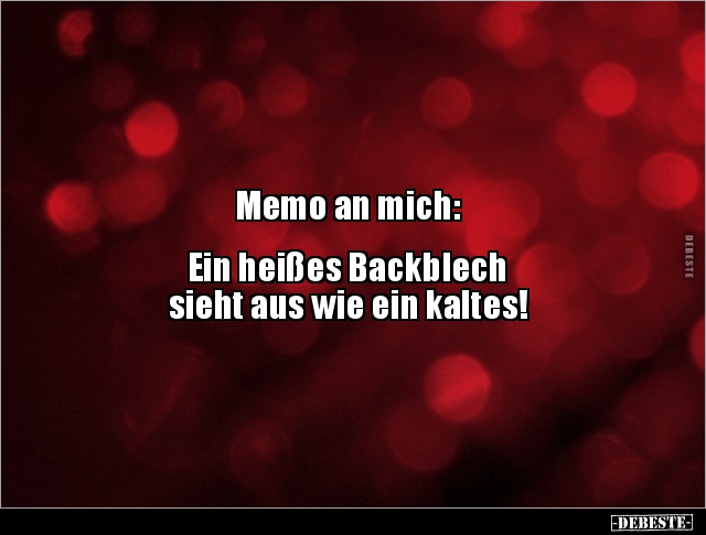 Memo an mich: Ein heißes Backblech sieht aus wie ein.. - Lustige Bilder | DEBESTE.de