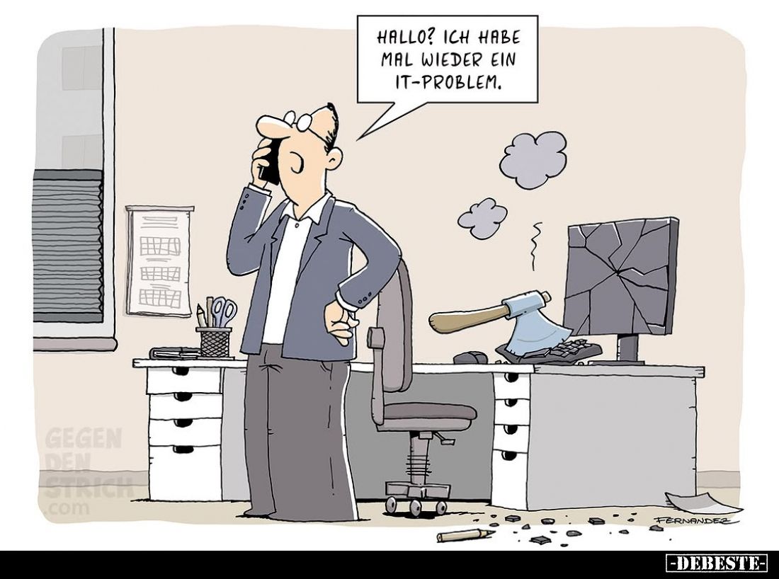 Hallo? Ich habe mal wieder ein IT-Problem.