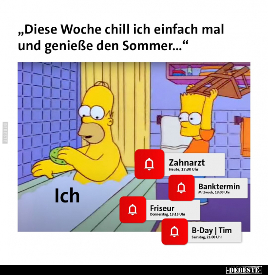 "Diese Woche chill ich einfach mal und genieße den.." - Lustige Bilder | DEBESTE.de