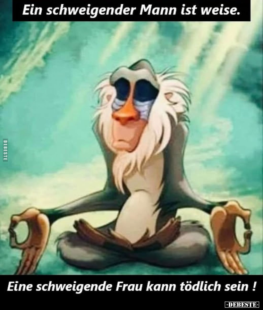 Ein schweigender Mann ist weise.
Eine schweigende Frau kann tödlich sein!