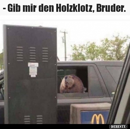 - Gib mir den Holzklotz, Bruder... - Lustige Bilder | DEBESTE.de