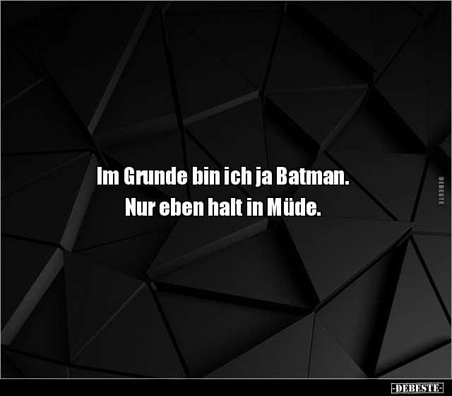 Im Grunde bin ich ja Batman. Nur eben halt in Müde... - Lustige Bilder | DEBESTE.de