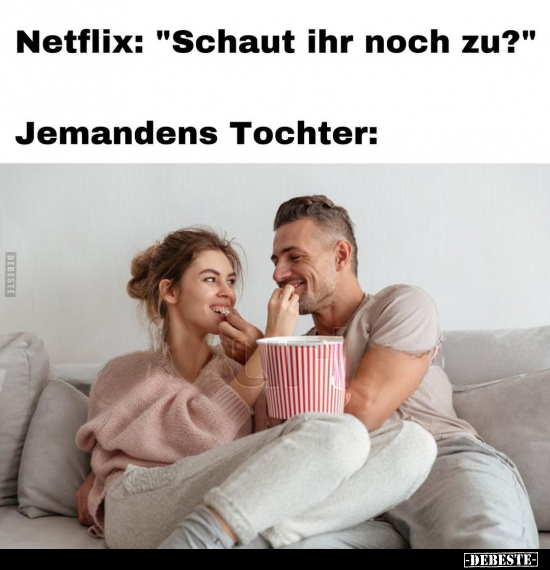 Netflix: "Schaut ihr noch zu?".. - Lustige Bilder | DEBESTE.de