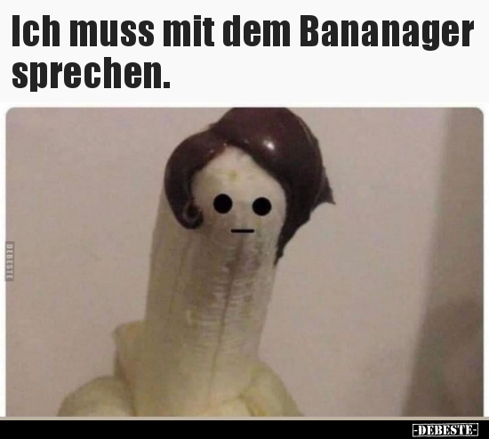 Ich muss mit dem Bananager sprechen... - Lustige Bilder | DEBESTE.de