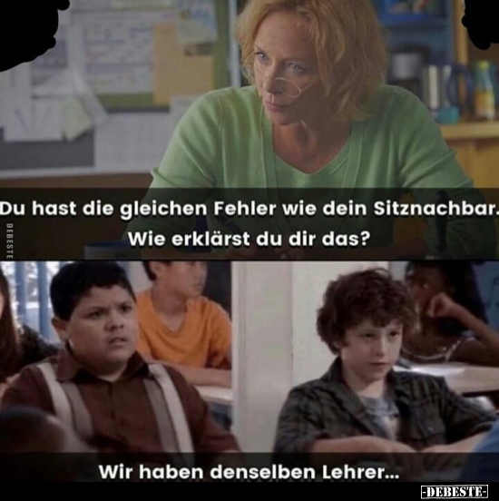Du hast die gleichen Fehler wie dein Sitznachbar..