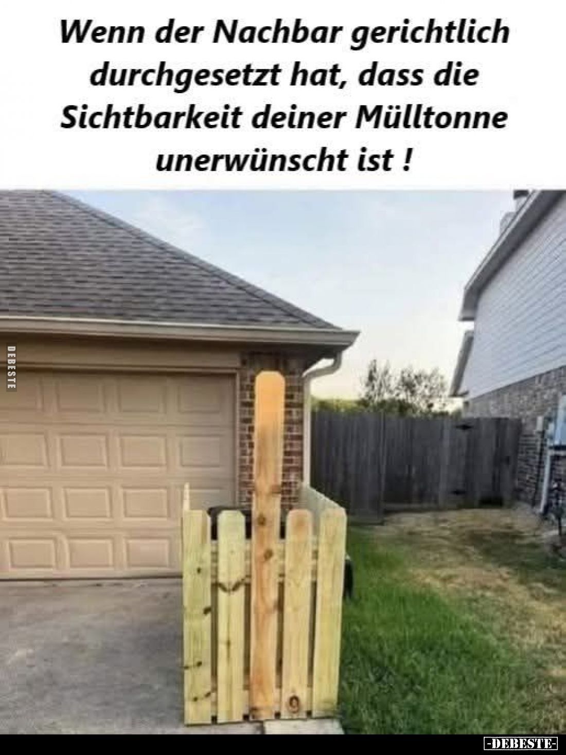 Wenn der Nachbar gerichtlich durchgesetzt hat, dass die Sichtbarkeit deiner Mülltonne unerwünscht ist !