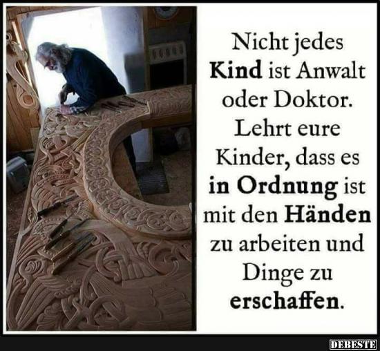 Nicht jedes Kind ist Anwalt oder Doktor..