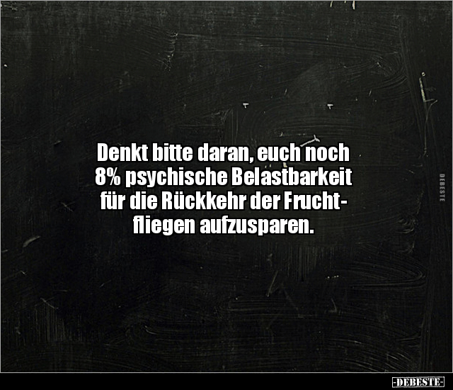 Denkt bitte daran, euch noch 8% psychische Belastbarkeit.. - Lustige Bilder | DEBESTE.de