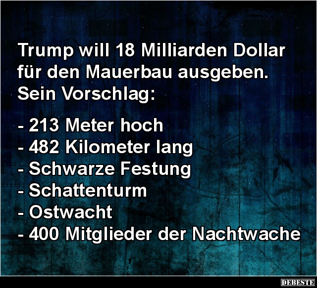 Trump will 18 Milliarden Dollar für den Mauerbau ausgeben.. - Lustige Bilder | DEBESTE.de