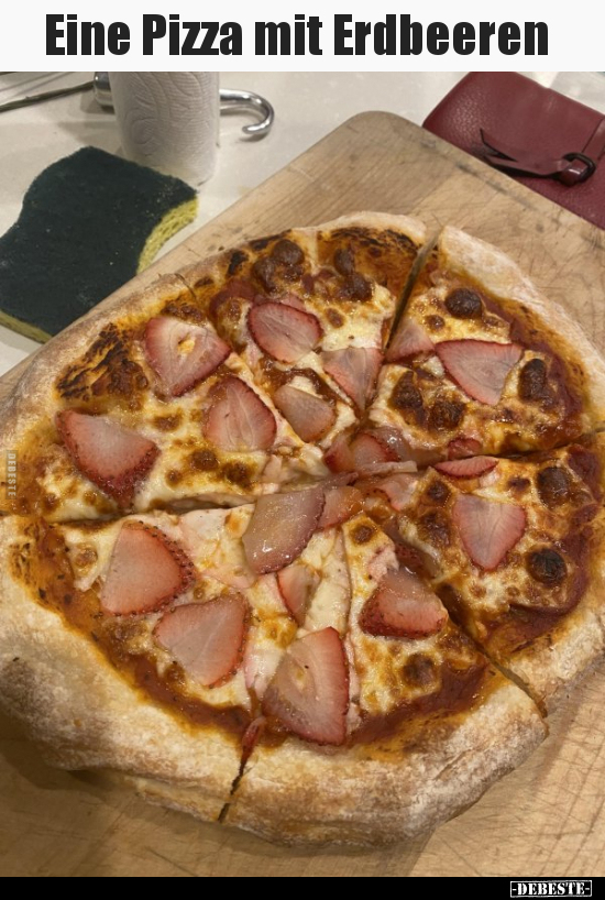 Eine Pizza mit Erdbeeren.. - Lustige Bilder | DEBESTE.de