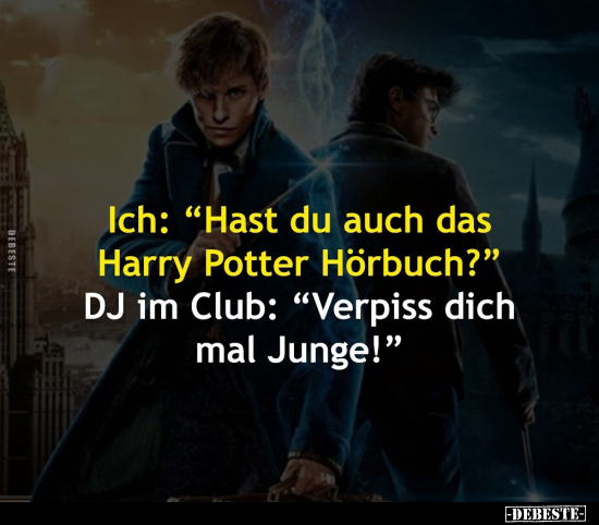 Ich: "Hast du auch das Harry Potter Hörbuch?".. - Lustige Bilder | DEBESTE.de