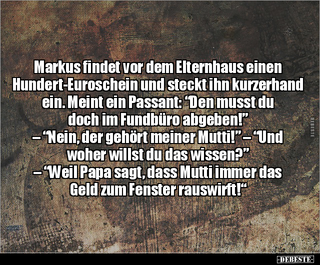 Markus findet vor dem Elternhaus einen Hundert-Euroschein.. - Lustige Bilder | DEBESTE.de
