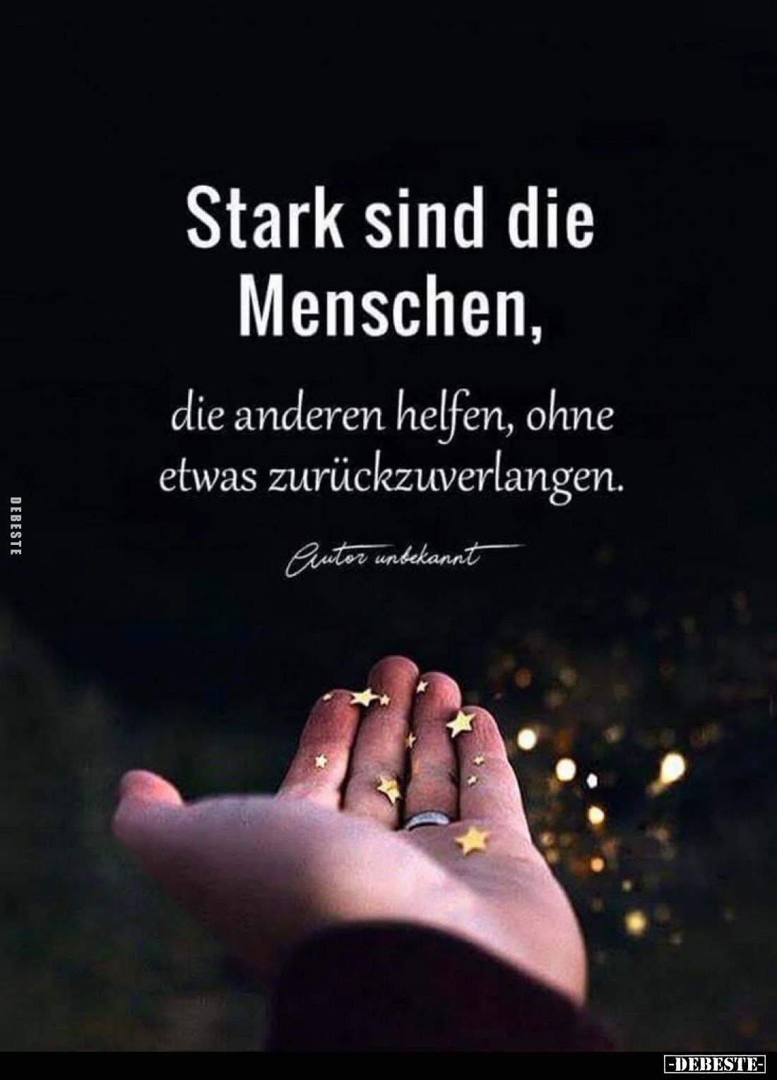 Stark sind die Menschen, die anderen helfen, ohne etwas zurückzuverlangen.