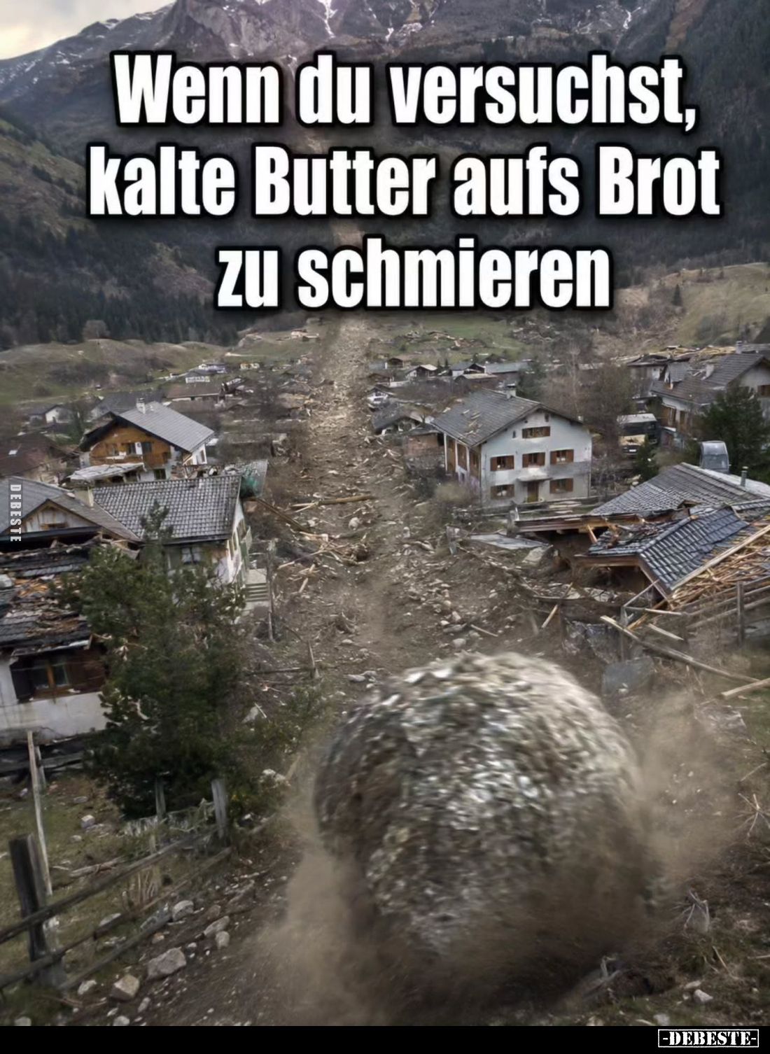 Wenn du versuchst,
kalte Butter aufs Brot
zu schmieren