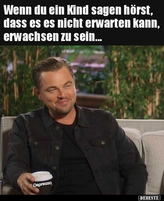 Wenn du ein Kind sagen hörst, dass es es nicht erwarten..