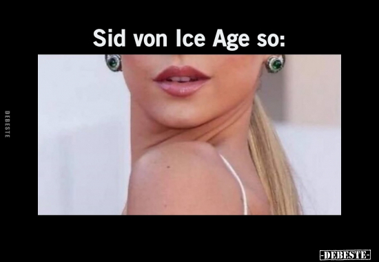 Sid von Ice Age so.. - Lustige Bilder | DEBESTE.de