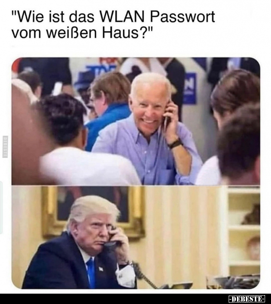 "Wie ist das WLAN Passwort vom weißen Haus?".. - Lustige Bilder | DEBESTE.de