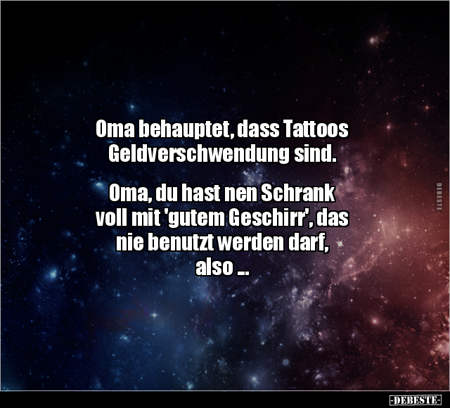 Oma behauptet, dass Tattoos Geldverschwendung sind.. - Lustige Bilder | DEBESTE.de