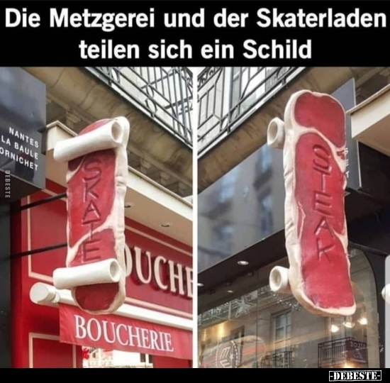 Die Metzgerei und der Skaterladen teilen sich ein.. - Lustige Bilder | DEBESTE.de
