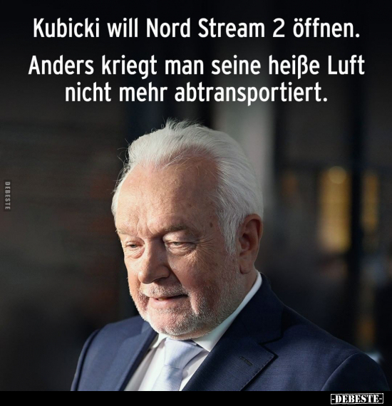 Kubicki will Nord Stream 2 öffnen. Anders kriegt man seine.. - Lustige Bilder | DEBESTE.de