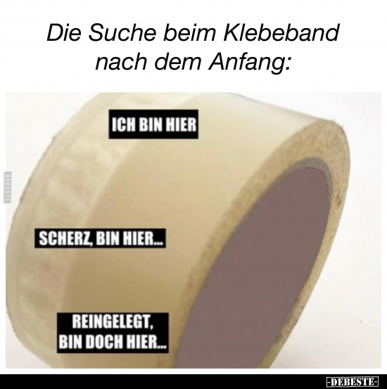 Die Suche beim Klebeband nach dem Anfang.. - Lustige Bilder | DEBESTE.de