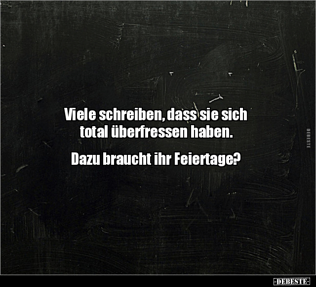 Viele schreiben, dass sie sich total überfressen haben.. - Lustige Bilder | DEBESTE.de