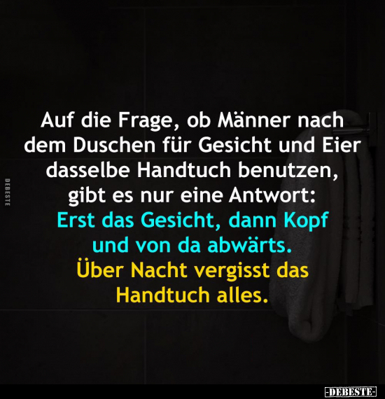 Auf die Frage, ob Männer nach dem Duschen.. - Lustige Bilder | DEBESTE.de