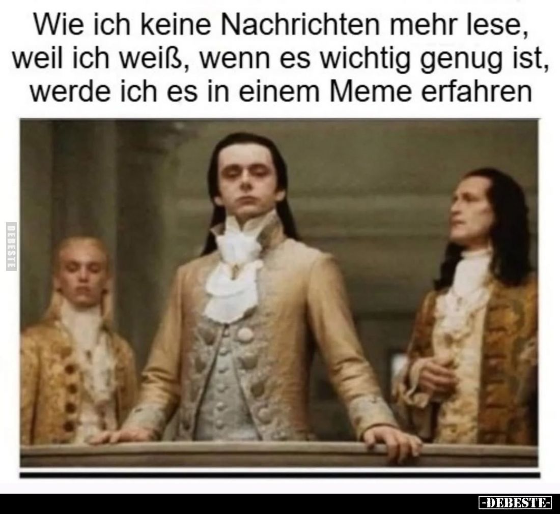 Wie ich keine Nachrichten mehr lese, weil ich weiß, wenn es.. - Lustige Bilder | DEBESTE.de