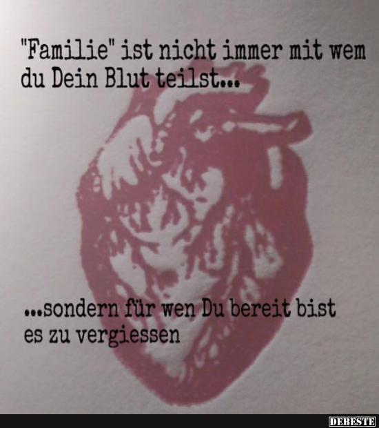 'Familie' ist nicht immer mit wen du Dein Blut teilst.. - Lustige Bilder | DEBESTE.de