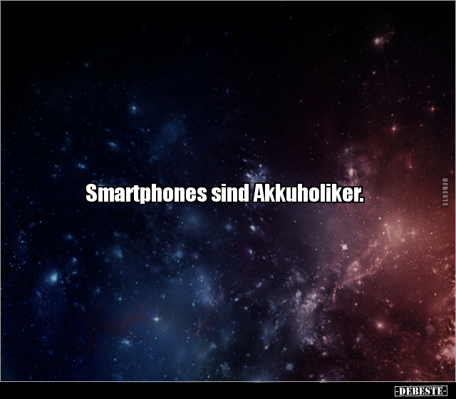 Smartphones sind Akkuholiker... - Lustige Bilder | DEBESTE.de