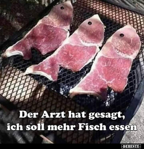 Der Arzt hat gesagt, ich soll mehr Fisch essen.. - Lustige Bilder | DEBESTE.de