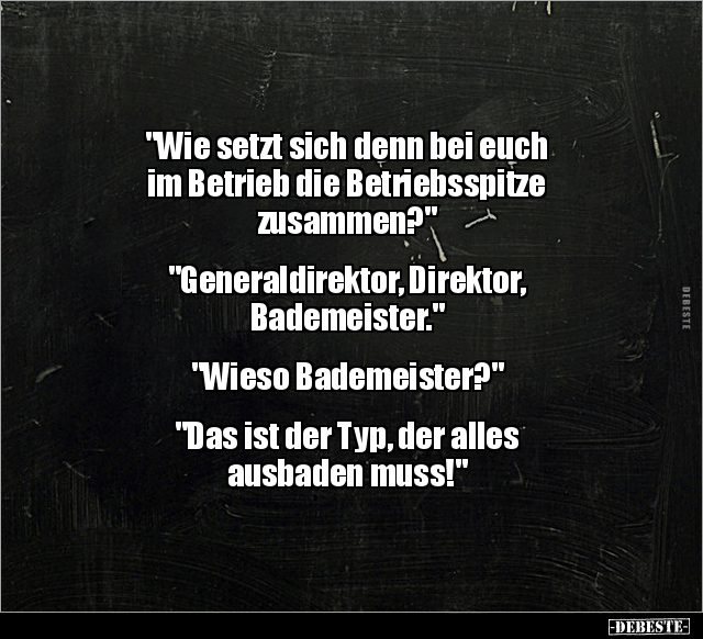 "Wie setzt sich denn bei euch im Betrieb die.." - Lustige Bilder | DEBESTE.de