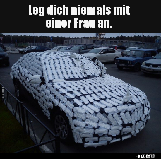 Leg dich niemals mit einer Frau an... - Lustige Bilder | DEBESTE.de