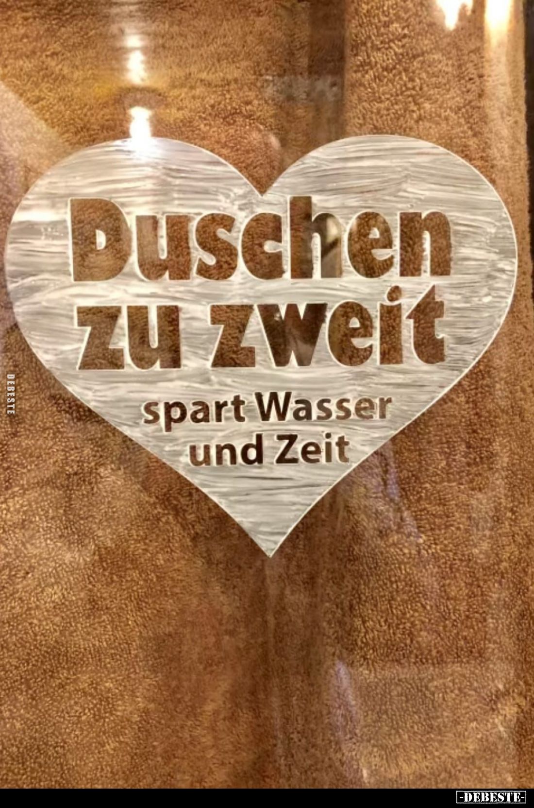 Duschen zu zweit,
spart Wasser und Zeit!