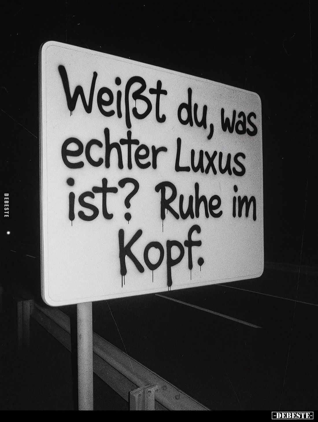 Weißt du, was echter Luxus ist? Ruhe im Kopf... - Lustige Bilder | DEBESTE.de