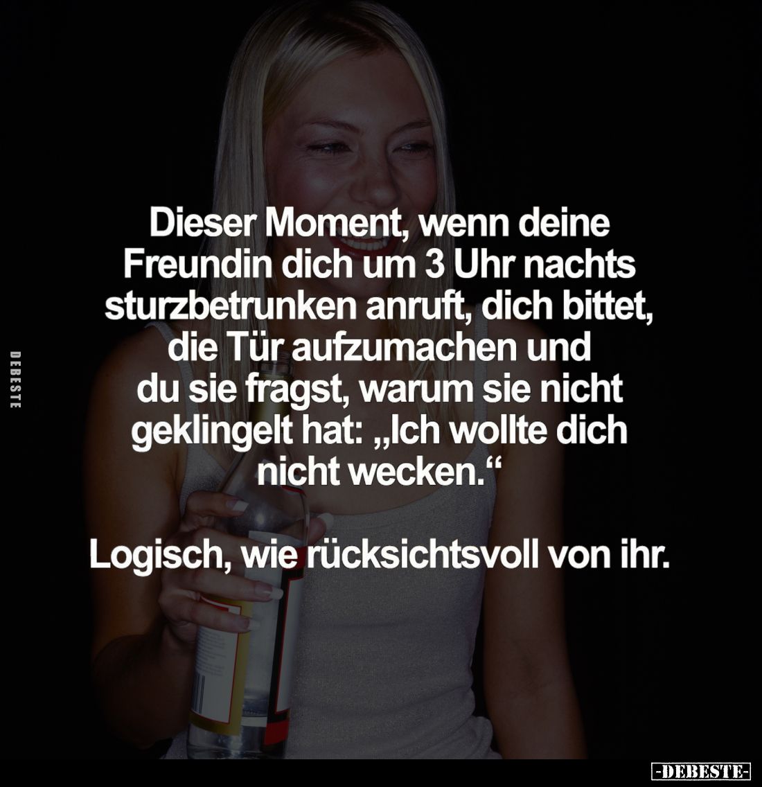 Dieser Moment, wenn deine Freundin dich um 3 Uhr nachts sturzbetrunken anruft, dich bittet, die Tür aufzumachen und du sie fr...