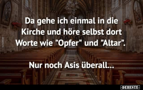 Da gehe ich einmal in die Kirche und höre selbst dort Worte.. - Lustige Bilder | DEBESTE.de