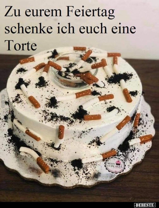 Zu eurem Feiertag schenke ich euch eine Torte.. - Lustige Bilder | DEBESTE.de