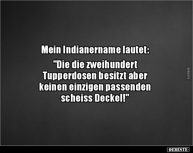 Mein Indianername lautet: "Die die zweihundert.." - Lustige Bilder | DEBESTE.de