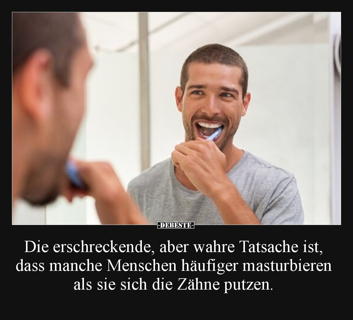 Die erschreckende, aber wahre Tatsache ist, dass manche Menschen häufiger masturbieren als sie sich die Zähne putzen.