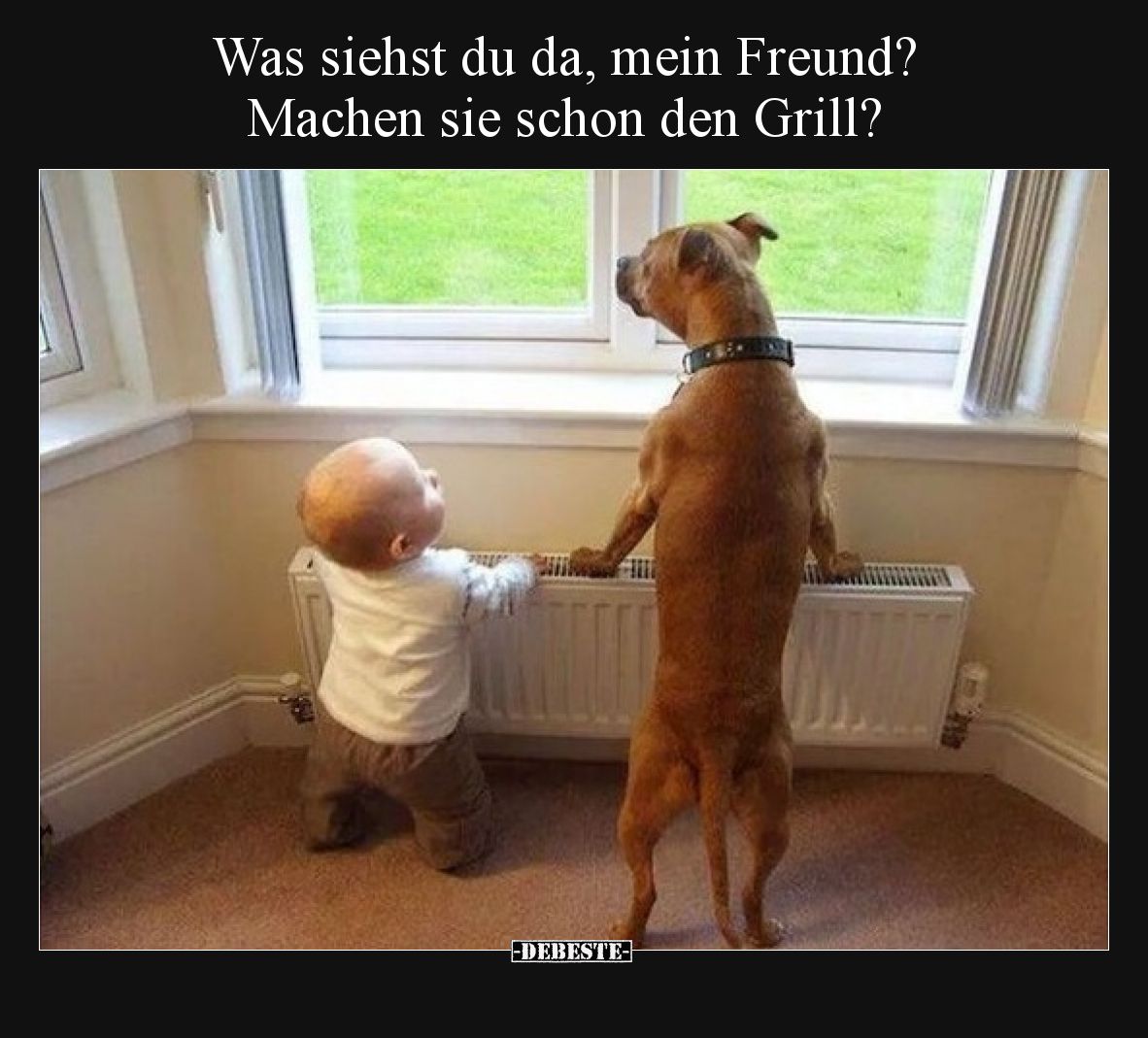 Was siehst du da, mein Freund? Machen sie schon den Grill?