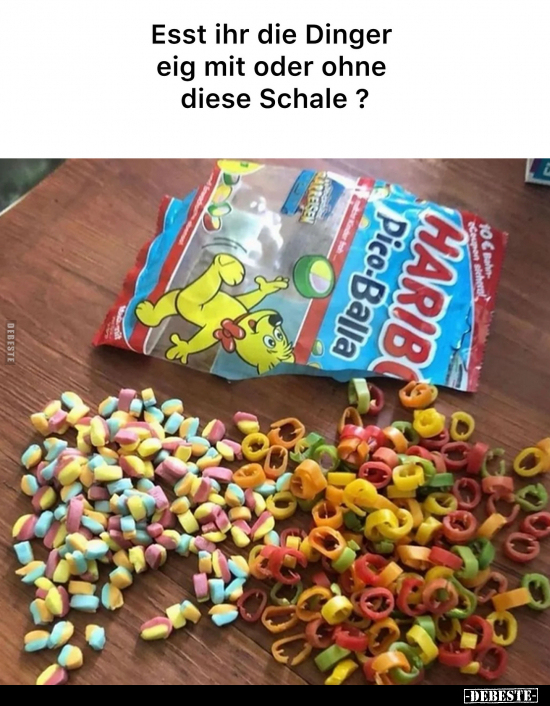 Esst ihr die Dinger eig mit oder ohne diese Schale?.. - Lustige Bilder | DEBESTE.de