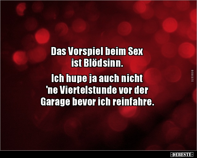 Das Vorspiel beim Sex ist Blödsinn. Ich hupe ja auch.. - Lustige Bilder | DEBESTE.de
