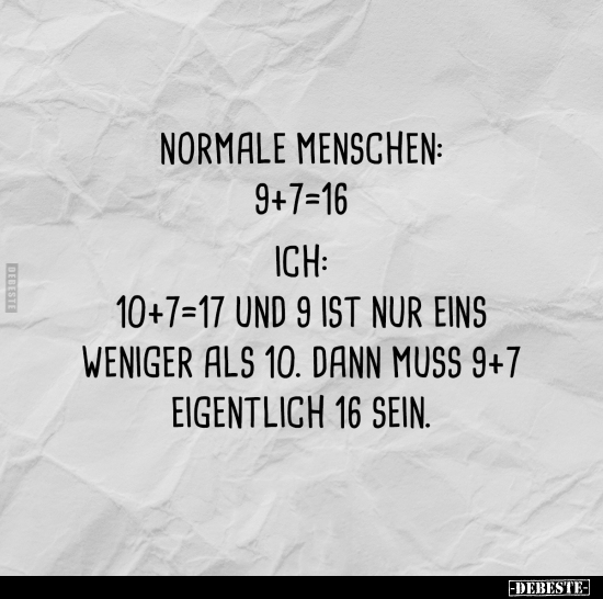 Normale Menschen: 9+7=16.. - Lustige Bilder | DEBESTE.de